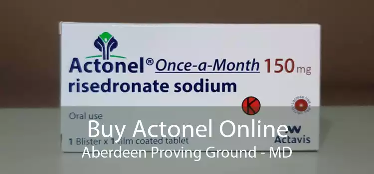 Buy Actonel Online Aberdeen Proving Ground - MD