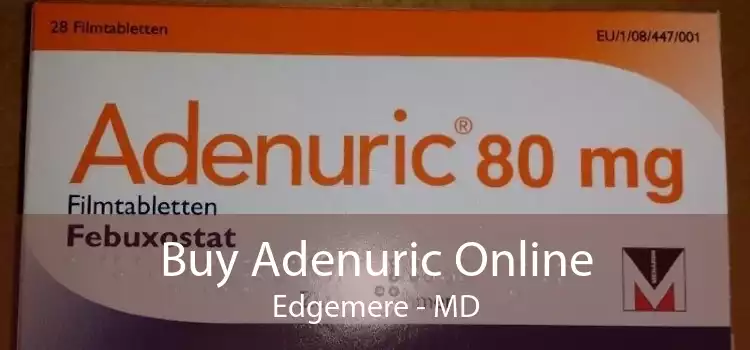 Buy Adenuric Online Edgemere - MD