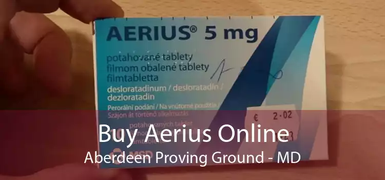 Buy Aerius Online Aberdeen Proving Ground - MD