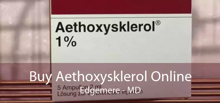 Buy Aethoxysklerol Online Edgemere - MD