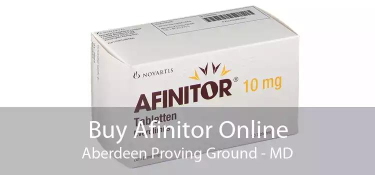 Buy Afinitor Online Aberdeen Proving Ground - MD