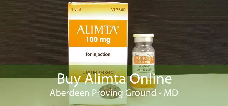 Buy Alimta Online Aberdeen Proving Ground - MD
