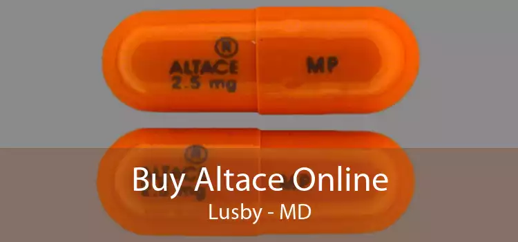 Buy Altace Online Lusby - MD