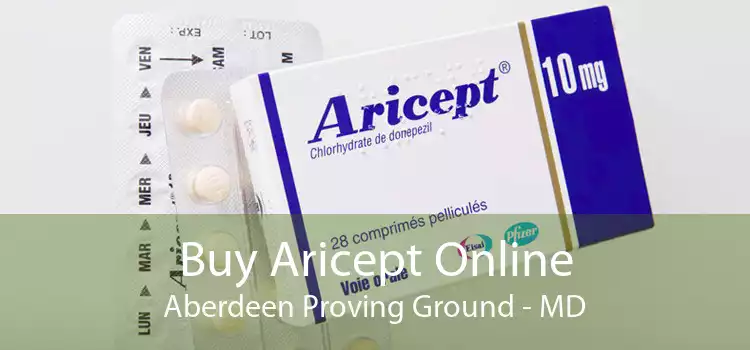 Buy Aricept Online Aberdeen Proving Ground - MD