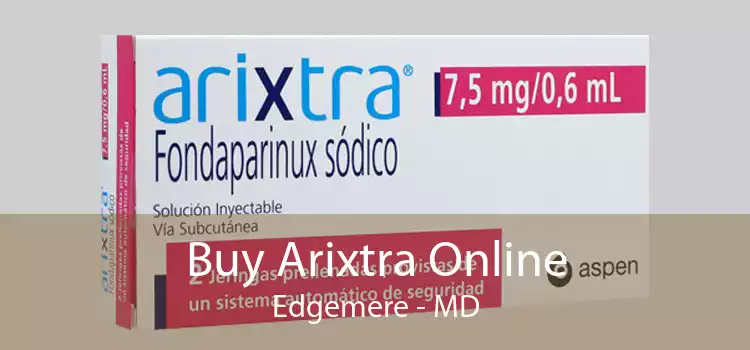 Buy Arixtra Online Edgemere - MD