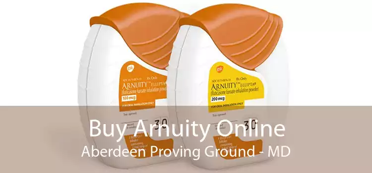 Buy Arnuity Online Aberdeen Proving Ground - MD
