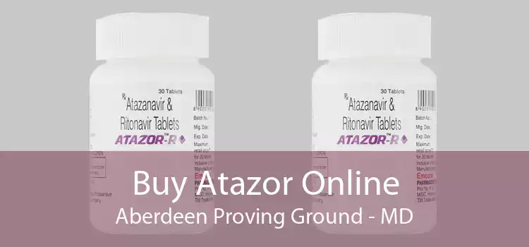 Buy Atazor Online Aberdeen Proving Ground - MD
