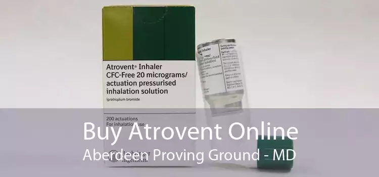 Buy Atrovent Online Aberdeen Proving Ground - MD