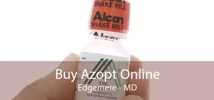 Buy Azopt Online Edgemere - MD