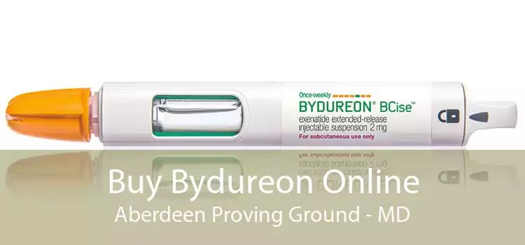 Buy Bydureon Online Aberdeen Proving Ground - MD