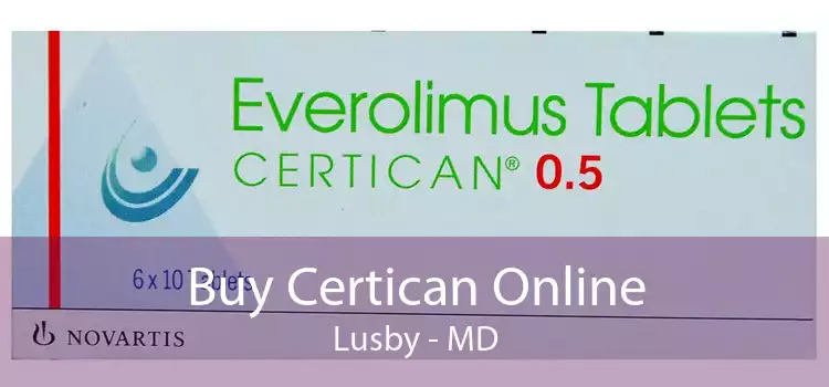Buy Certican Online Lusby - MD
