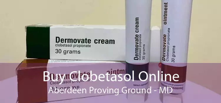 Buy Clobetasol Online Aberdeen Proving Ground - MD