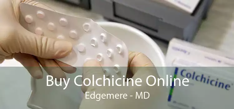 Buy Colchicine Online Edgemere - MD