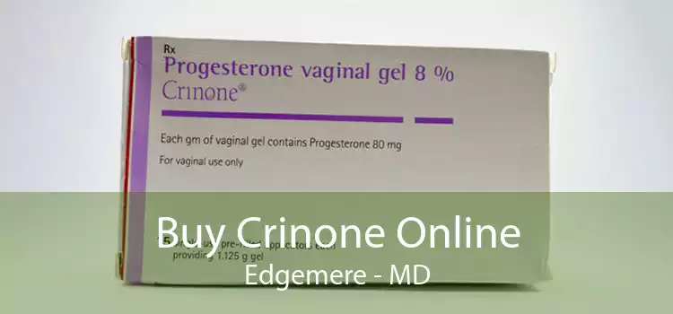Buy Crinone Online Edgemere - MD