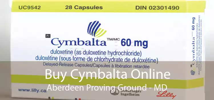 Buy Cymbalta Online Aberdeen Proving Ground - MD