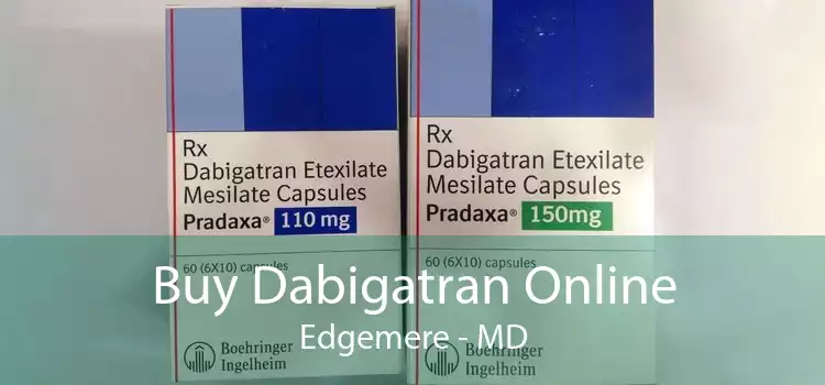 Buy Dabigatran Online Edgemere - MD