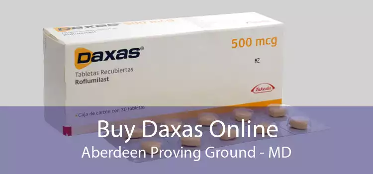 Buy Daxas Online Aberdeen Proving Ground - MD