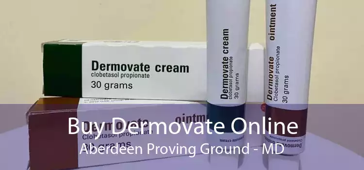 Buy Dermovate Online Aberdeen Proving Ground - MD