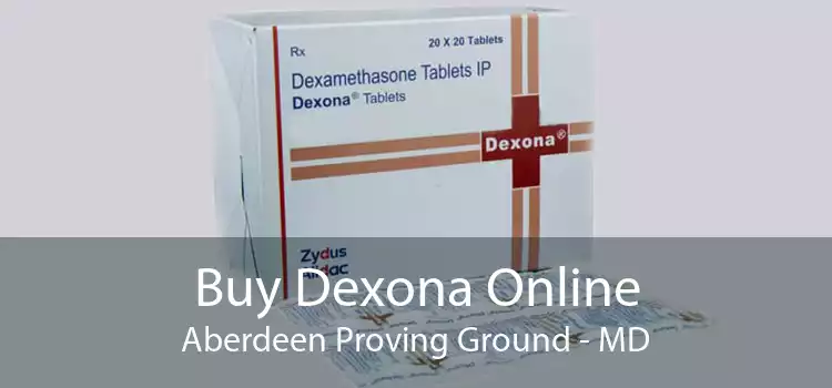 Buy Dexona Online Aberdeen Proving Ground - MD