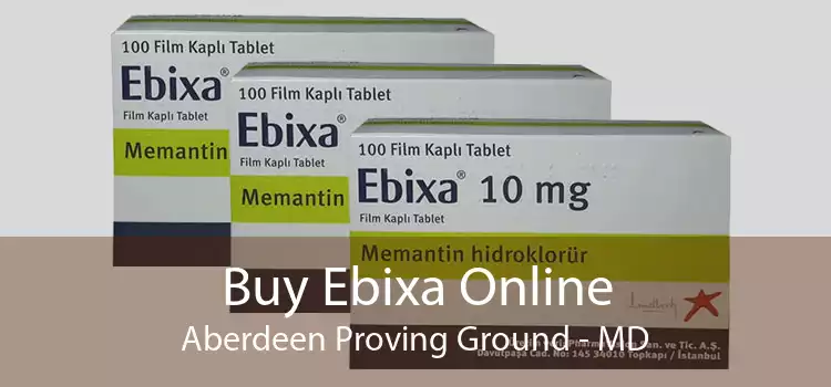 Buy Ebixa Online Aberdeen Proving Ground - MD