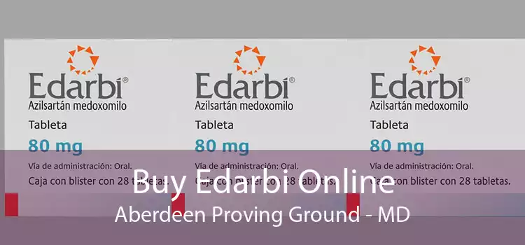 Buy Edarbi Online Aberdeen Proving Ground - MD