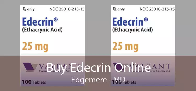 Buy Edecrin Online Edgemere - MD