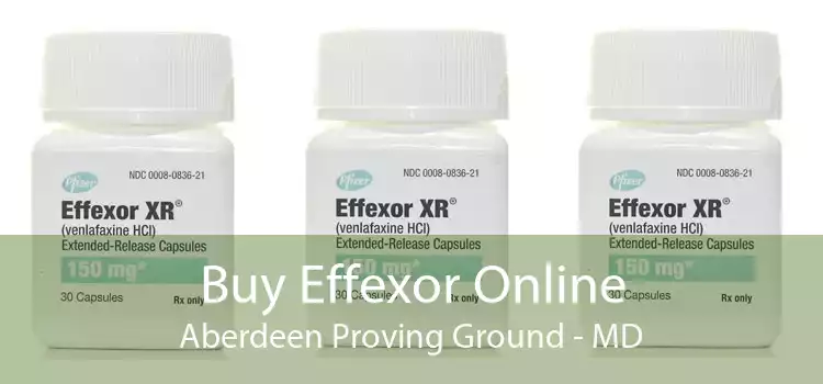 Buy Effexor Online Aberdeen Proving Ground - MD