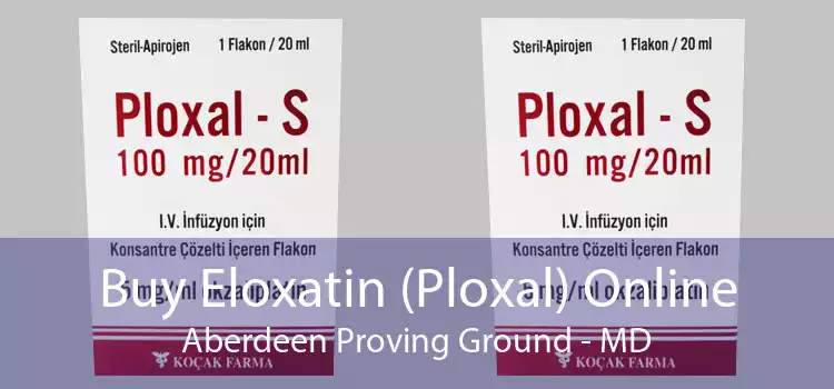 Buy Eloxatin (Ploxal) Online Aberdeen Proving Ground - MD