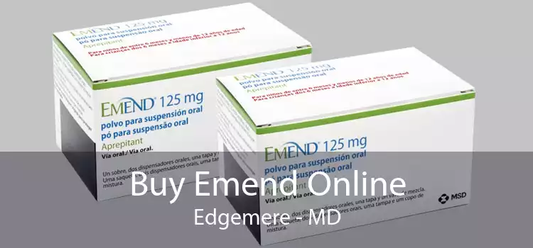 Buy Emend Online Edgemere - MD
