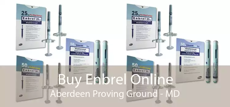 Buy Enbrel Online Aberdeen Proving Ground - MD