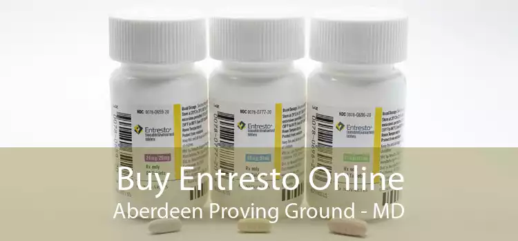 Buy Entresto Online Aberdeen Proving Ground - MD