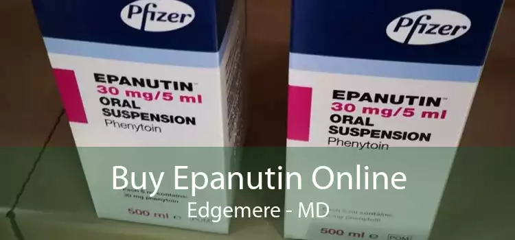 Buy Epanutin Online Edgemere - MD