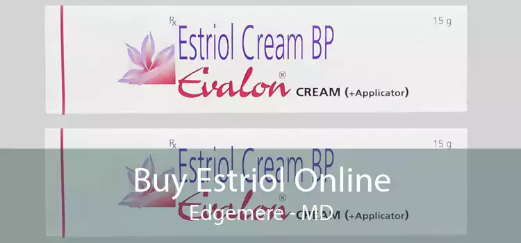 Buy Estriol Online Edgemere - MD