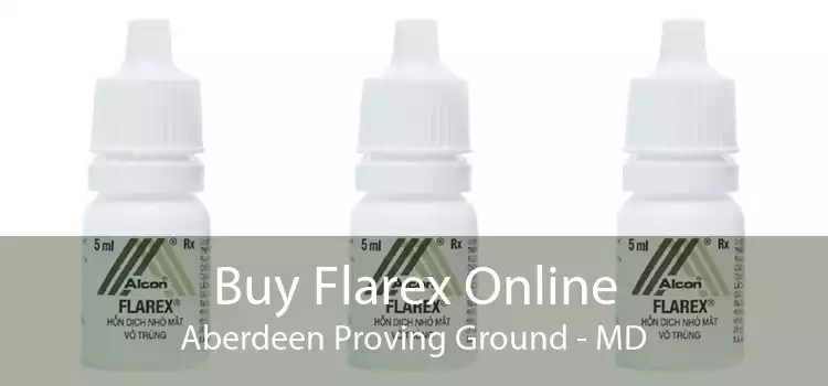 Buy Flarex Online Aberdeen Proving Ground - MD