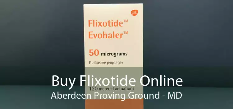 Buy Flixotide Online Aberdeen Proving Ground - MD
