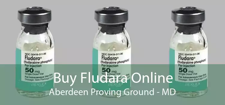Buy Fludara Online Aberdeen Proving Ground - MD