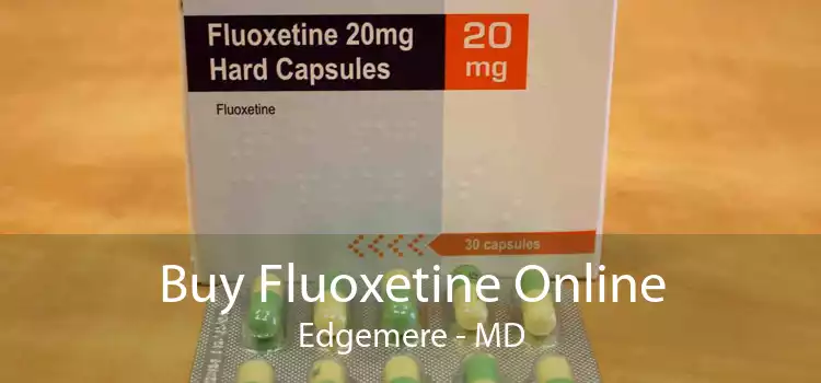Buy Fluoxetine Online Edgemere - MD