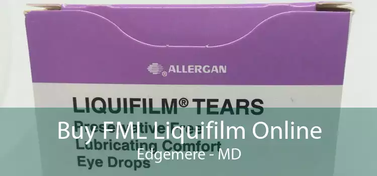 Buy FML Liquifilm Online Edgemere - MD