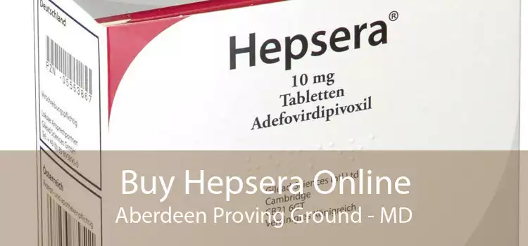 Buy Hepsera Online Aberdeen Proving Ground - MD