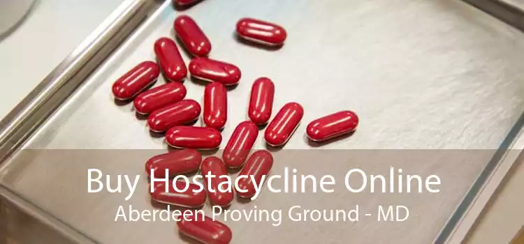 Buy Hostacycline Online Aberdeen Proving Ground - MD