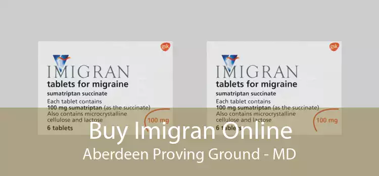Buy Imigran Online Aberdeen Proving Ground - MD