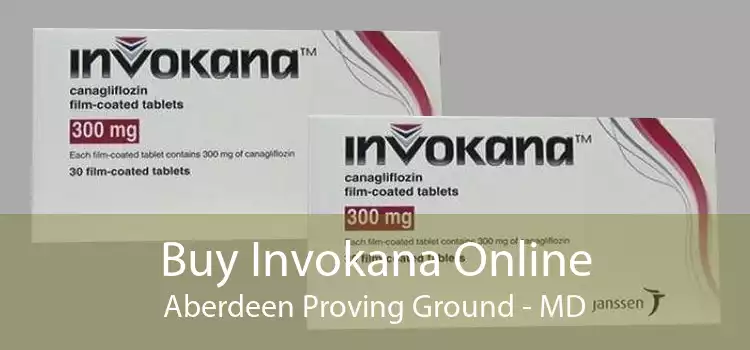 Buy Invokana Online Aberdeen Proving Ground - MD
