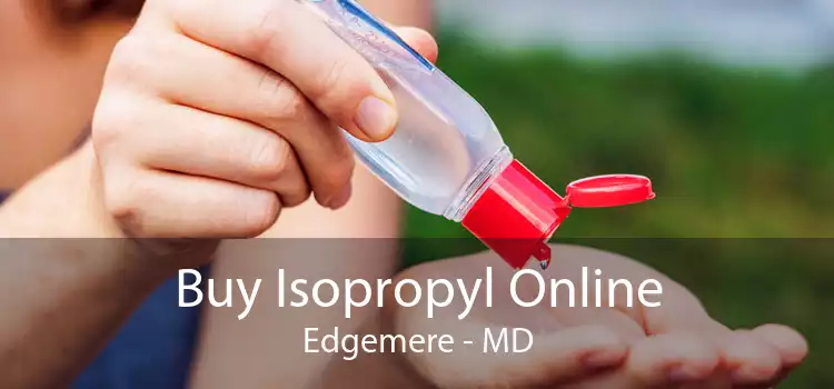 Buy Isopropyl Online Edgemere - MD