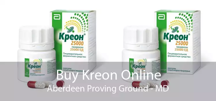 Buy Kreon Online Aberdeen Proving Ground - MD