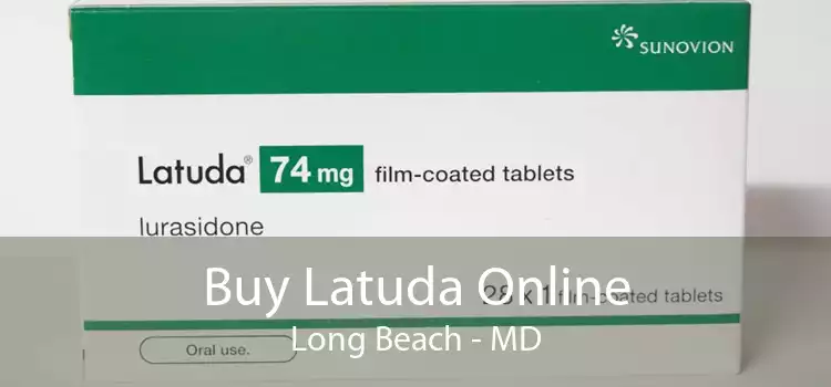 Buy Latuda Online Long Beach - MD