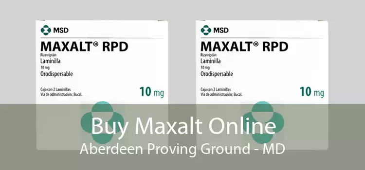 Buy Maxalt Online Aberdeen Proving Ground - MD