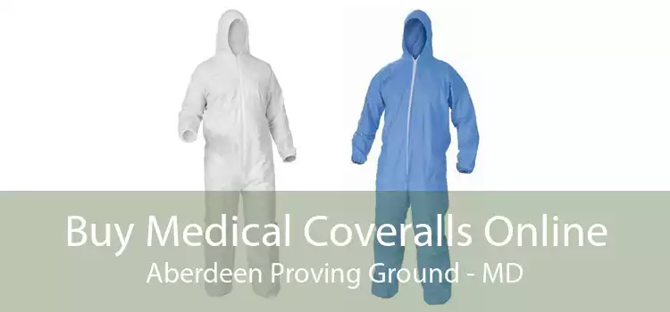 Buy Medical Coveralls Online Aberdeen Proving Ground - MD