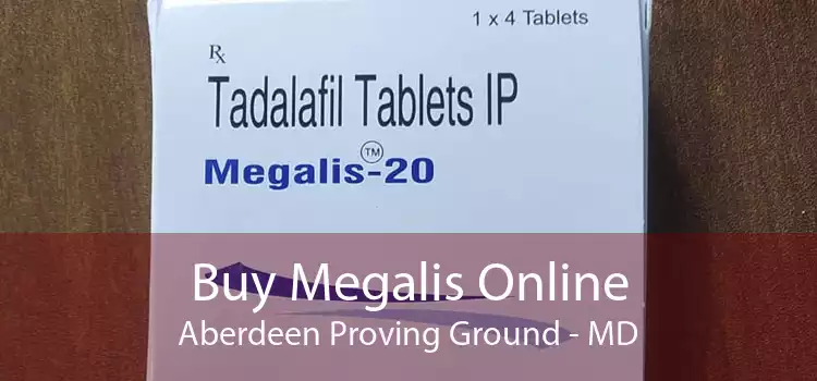 Buy Megalis Online Aberdeen Proving Ground - MD
