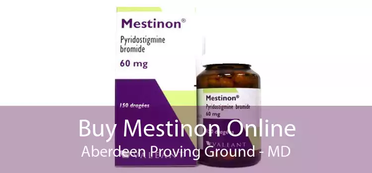 Buy Mestinon Online Aberdeen Proving Ground - MD