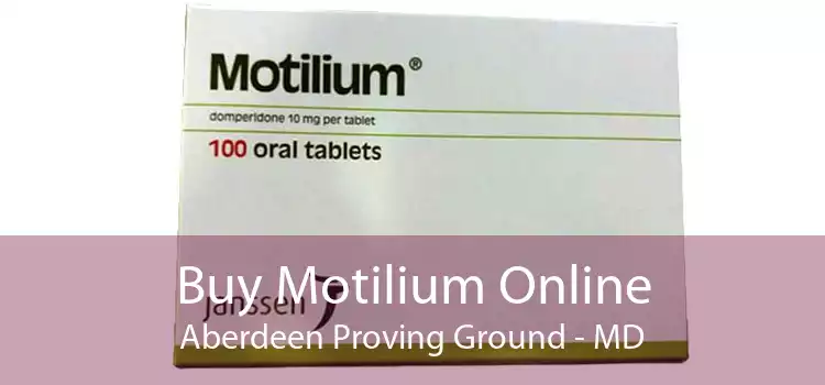 Buy Motilium Online Aberdeen Proving Ground - MD